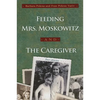 Feeding Mrs. Moskowitz and the Caregiver - Paperback