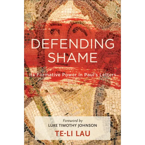 Defending Shame: Its Formative Power in Paul's Letters - Paperback