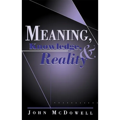Meaning, Knowledge, and Reality - Paperback