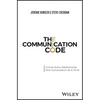 The Communication Code: Unlock Every Relationship, One Conversation at a Time - Hardcover