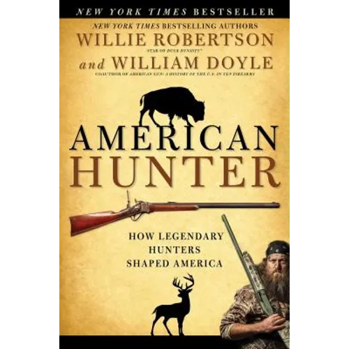 American Hunter: How Legendary Hunters Shaped America - Paperback