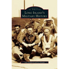 Long Island's Military History - Hardcover