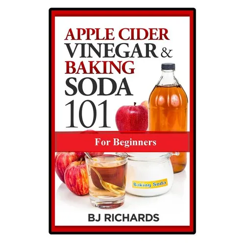 Apple Cider Vinegar & Baking Soda 101 for Beginners - Paperback