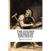 The Golden Sayings of Epictetus Epictetus - Paperback