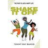 Shake It Off: The Path to Live a Happy Life - Paperback