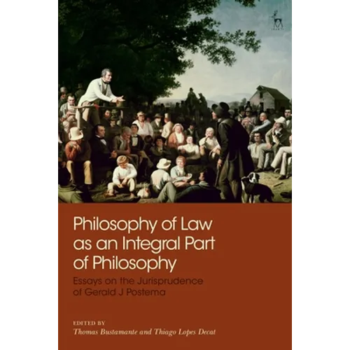 Philosophy of Law as an Integral Part of Philosophy: Essays on the Jurisprudence of Gerald J Postema - Paperback