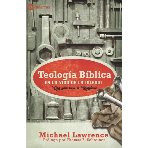 Teología Bíblica en la Vida de la Iglesia: Una guía para el ministerio - Paperback