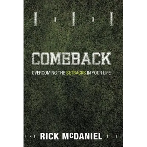 Comeback: Overcoming the Setbacks in Your Life - Hardcover