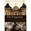 The Forgotten: Catholics of the Soviet Empire from Lenin Through Stalin - Hardcover
