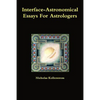 Interface-Astronomical Essays for Astrologers. - Paperback