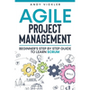 Agile Project Management: Beginner's step by step guide to Learn Scrum - Paperback