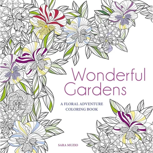 Wonderful Gardens: A Floral Adventure Coloring Book - Paperback