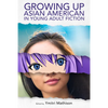 Growing Up Asian American in Young Adult Fiction - Paperback