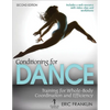 Conditioning for Dance 2nd Edition: Training for Whole-Body Coordination and Efficiency - Paperback
