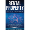 Rental Property Strategies: The Best Ways To Invest In Real Estate To Achieve Financial Freedom In A Few Years - Paperback