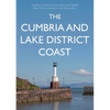 The Cumbria and Lake District Coast: A Guide to Places to Visit, History and Wildlife from Morecambe Bay to the Solway Firth - Paperback