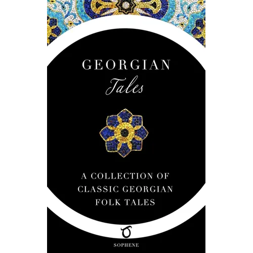 Georgian Tales: A Collection of Classic Georgian Folk Tales - Paperback