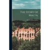The Story of Malta; - Hardcover