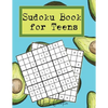 Sudoku Book For Teens: Easy to Medium Sudoku Puzzles Including 330 Sudoku Puzzles with Solutions, Avocado Vibes, Great Gift for Teens or Twee - Paperback