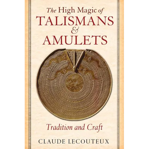 The High Magic of Talismans and Amulets: Tradition and Craft - Hardcover