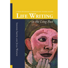 Life Writing in the Long Run: A Smith and Watson Autobiography Studies Reader - Paperback