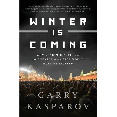 Winter Is Coming (Intl PB Ed): Why Vladimir Putin and the Enemies of the Free World Must Be Stopped - Paperback