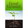 Good Ground: Volume 2 - Paperback
