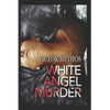 The White Angel Murder - Paperback