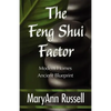 The Feng Shui Factor; Modern Homes, Ancient Blueprint - Paperback