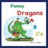 Funny Dragons ABC's: An Alphabet Book: For Kids Ages 0-5 (Babies, Toddlers and Preschool) - Paperback
