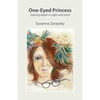 One-Eyed Princess: Gaining depth in sight and mind - Paperback