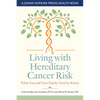 Living with Hereditary Cancer Risk: What You and Your Family Need to Know - Paperback
