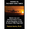 Pierre VS The New York Times: Media Lies and Disinformation in the Brutal Slaughter of 230 On Board TWA Flight 800 - Hardcover