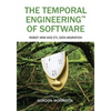 The Temporal Engineering(TM) of Software: Robot Arm and ETL Data Migration - Paperback
