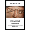 Terence - Eunuchus (The Eunuch): 'I am human and I think nothing of which is human is alien to me'' - Paperback