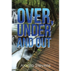Over, Under and Out - Paperback