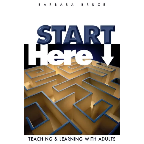 Start Here: Teaching and Learning with Adults - Paperback