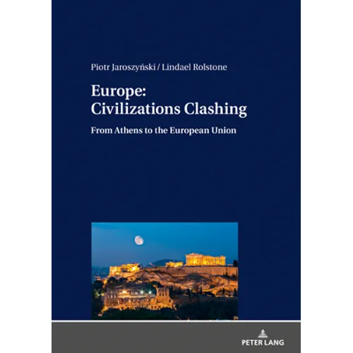 Europe: Civilizations Clashing: From Athens to the European Union - Hardcover