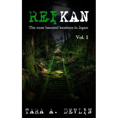 Reikan: The most haunted locations in Japan: Volume One - Paperback