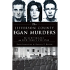 The Jefferson County Egan Murders: Nightmare on New Year's Eve 1964 - Paperback