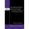 You Mean I Don't Have to Tithe?: A Deconstruction of Tithing and a Reconstruction of Post-Tithe Giving - Hardcover