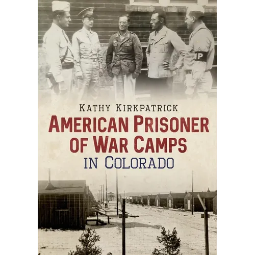 American Prisoner of War Camps in Colorado - Paperback