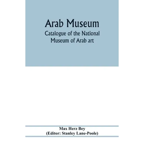Arab Museum; Catalogue of the National museum of Arab art - Paperback