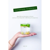Homemade Antibiotics: Most Effective Remedies to Prevent and Cure Your Body With 100% Natural Components - Paperback