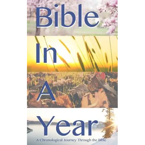 Bible In A Year: Chronological: A Chronological Journey Through the bible - Paperback