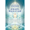 The Power of Angel Medicine: Energetic Exercises and Techniques to Activate Divine Healing - Paperback