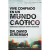Vive Confiado En Un Mundo Caótico: Esperanza Cierta En Tiempos Inciertos - Paperback