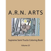 Supreme Semi Trucks Coloring Book: Volume 25 - Paperback