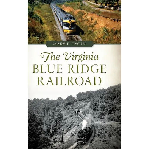 The Virginia Blue Ridge Railroad - Hardcover