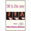90 is the new: Poems - Paperback